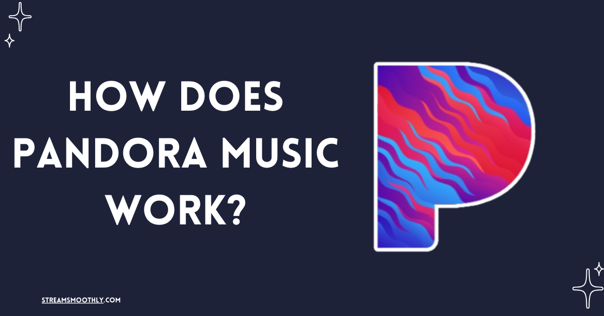 How Does Pandora Music Work? (5 key features)