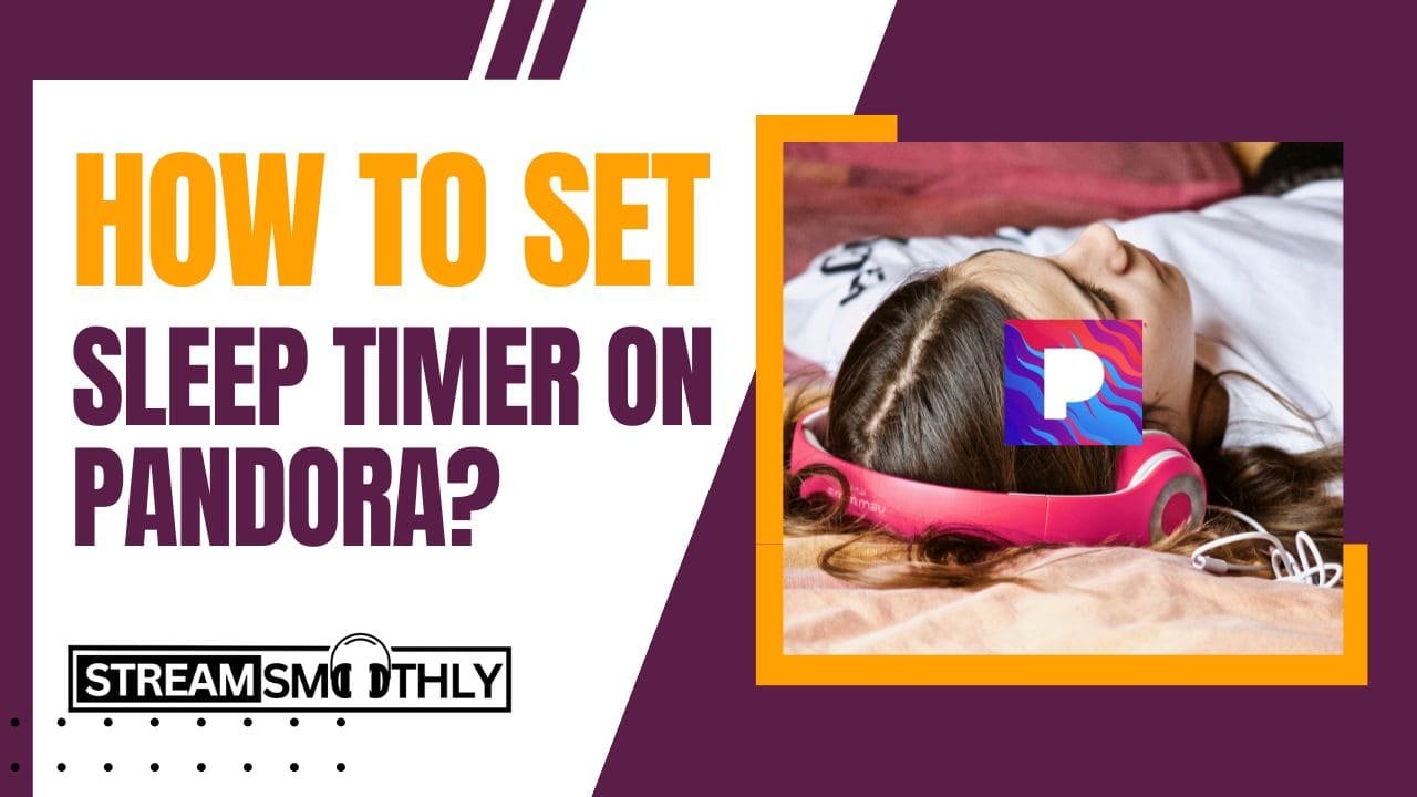 How To Set Sleep Timer On Pandora? – Pandora Timer Tips