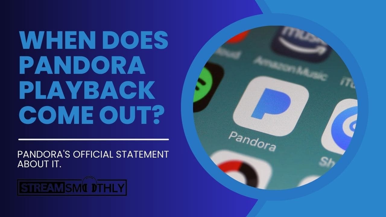 When Does Pandora Playback Come Out?