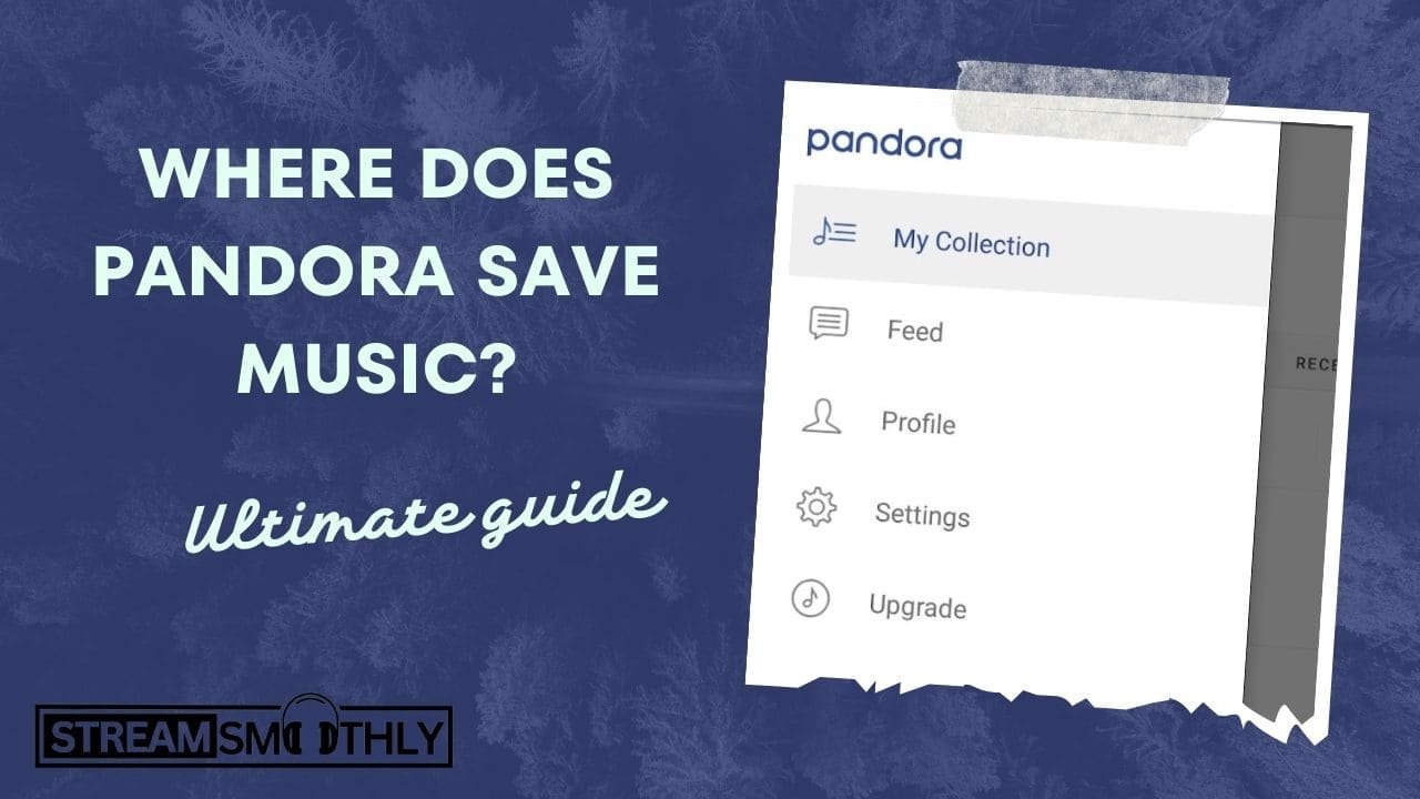 Where Does Pandora Save Music? Ultimate guide