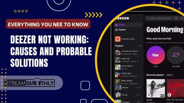 Deezer Not Working: Causes and Probable Solutions